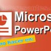 Como hacer en Power Point