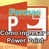 maneras y formas de como ingresar a Power Point