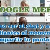 Cómo ver el chat u alumnos en Meet