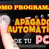 Cómo Programar Apagado Automático de tu PC