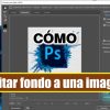 Quitar fondo a una imagen en Photoshop